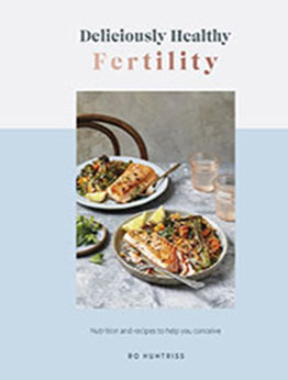 Deliciously Healthy Fertility by Ro Huntriss [EPUB: 0744069661]