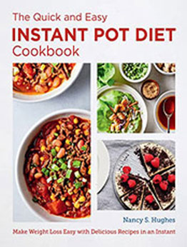 The Quick and Easy Instant Pot Diet Cookbook by Nancy S. Hughes [EPUB: 0760383588]