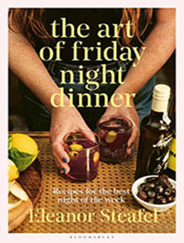 The Art of Friday Night Dinner by Eleanor Steafel [EPUB: 152664360X]