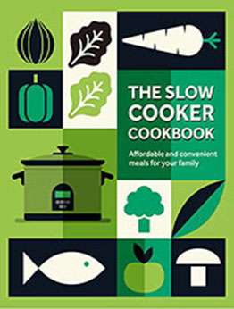 The Slow Cooker Cookbook: Affordable and convenient meals for your family [EPUB: 178879544X]