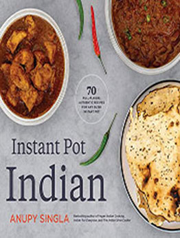 Instant Pot Indian by Anupy Singla [EPUB: 1572843179]