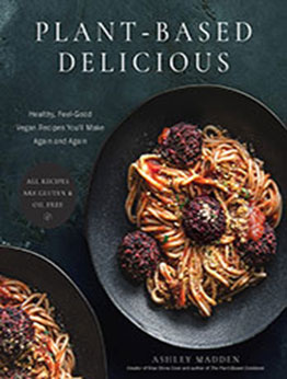 Plant-Based Delicious by Ashley Madden [EPUB: 1645679829]