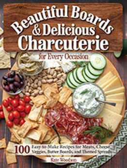 Beautiful Boards & Delicious Charcuterie for Every Occasion by Kate Woodson [EPUB: 1497103835]