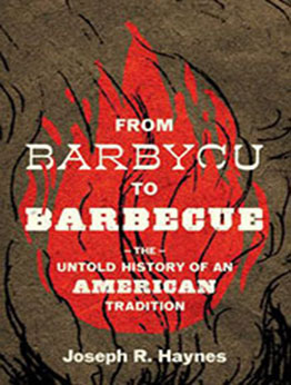 From Barbycu to Barbecue by Joseph R. Haynes [EPUB: 1643363913]