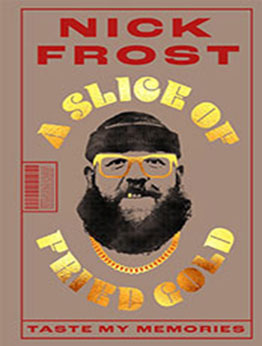 A Slice of Fried Gold by Nick Frost [EPUB: 1788707885]