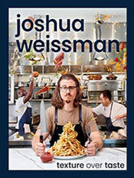 Joshua Weissman: Texture Over Taste by Joshua Weissman [EPUB: 0744063507]