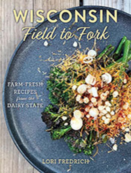 Wisconsin Field to Fork by Lori Fredrich [EPUB: 1493067699]