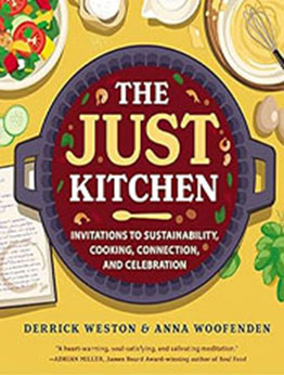 The Just Kitchen: Invitations to Sustainability, Cooking, Connection, and Celebration by Derrick Weston [EPUB: 1506484115]