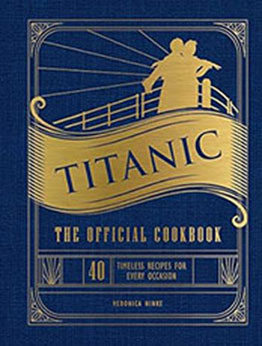 Titanic: The Official Cookbook by Veronica Hinke [EPUB: 1647228573]