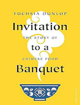 Invitation to a Banquet by Fuchsia Dunlop [EPUB: 0241516986]