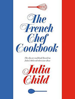 The French Chef Cookbook by Julia Child [EPUB: 0593537475]