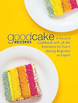 Good Cake Recipes by BookSumo Press [EPUB: B0CB4YCX3Y]