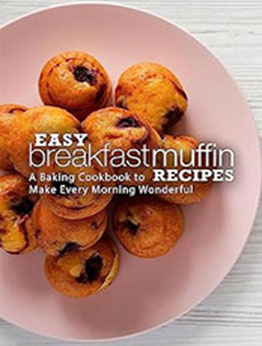 Easy Breakfast Muffin Recipes by BookSumo Press [EPUB: B0CBT9FM2H]