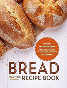 Bread Machine Recipe Book by BookSumo Press [EPUB: B0CF2VZZST]