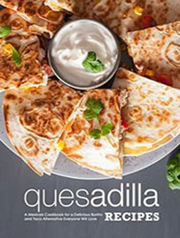 Quesadilla Recipes by BookSumo Press [EPUB: B0CLBV87P1]