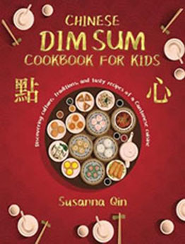 Chinese dim sum cookbook for kids by Susanna Qin [EPUB: 9798223536741]