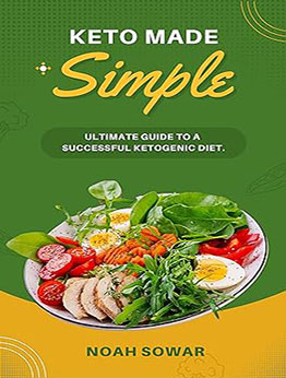 Keto Made Simple by Noah Sowar [EPUB: B0C5XTHMXX]