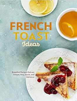 French Toast Ideas by BookSumo Press [EPUB: B0CKTTJY14]