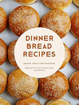 Dinner Bread Recipes by BookSumo Press [EPUB: B0CKZJHG1G]