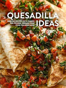 Quesadilla Ideas by BookSumo Press [EPUB: B0CLC5Q7RS]