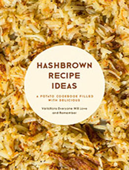 Hashbrown Recipe Ideas by BookSumo Press [EPUB: B0CLL9CGHP]