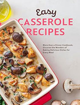 Easy Casserole Recipes by BookSumo Press [EPUB: B0CLVR3FGD]