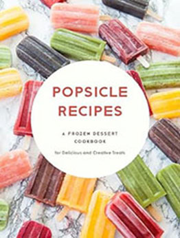 Popsicle Recipes by BookSumo Press [EPUB: B0CPBKTGLJ]