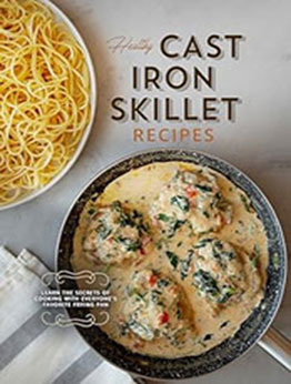 Healthy Cast Iron Skillet Recipes by BookSumo Press [EPUB: B0CPTCS3H6]