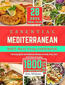 Essential Mediterranean Diet Meal Prep Cookbook by Etta William [EPUB: B0CQMBQNHK]