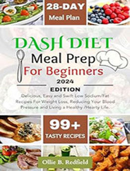 Dash Diet Meal Prep for Beginners by Ollie B. Redfield [EPUB: B0CQYR1GBH]