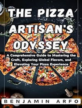 The Pizza Artisan's Odyssey by Benjamin Arfo [EPUB: B0CR6ZS2K8]