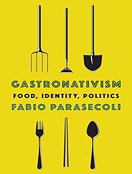 Gastronativism by Fabio Parasecoli [EPUB: 0231202075]