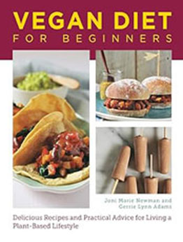 Vegan Diet for Beginners by Joni Marie Newman [EPUB: 0760390509]