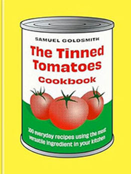 The Tinned Tomatoes Cookbook by Samuel Goldsmith [EPUB: 1761500074]