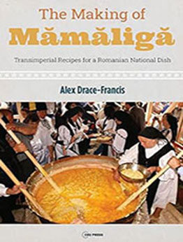 The Making of Mămăligă by Alex Drace-Francis [EPUB: 9633866243]