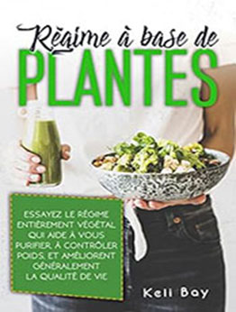 Régime À Base De Plantes by Keli Bay [EPUB: B09PCCW9Y1]