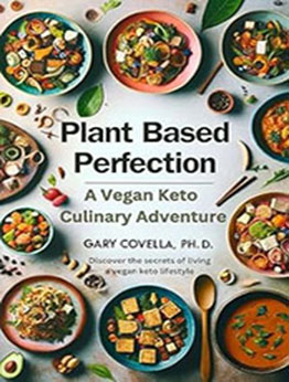 Plant Based Perfection by Gary Covella [EPUB: B0CQJ4V6BM]