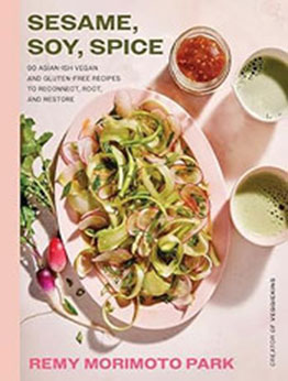 Sesame, Soy, Spice by Remy Morimoto Park [EPUB: 006331102X]