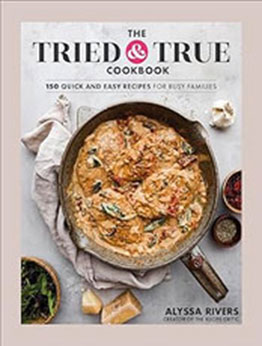 The Tried & True Cookbook by Alyssa Rivers [EPUB: 0744090938]