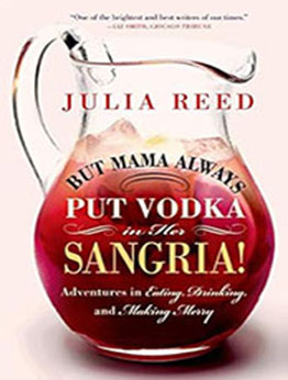 But Mama Always Put Vodka in Her Sangria by Julia Reed [EPUB: 1250049032]