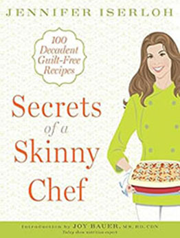 Secrets of a Skinny Chef by Jennifer Iserloh [EPUB: 1605295884]