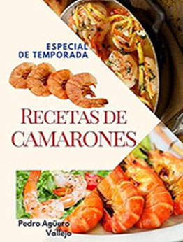 Recetas de Camarones by Pedro Agüero Vallejo [EPUB: B0BTX8GJXS]