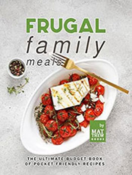 Frugal Family Meals by Matthew Goods [EPUB: B0C4HDMG6G]