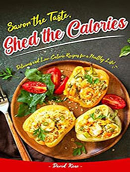 Savor the Taste, Shed the Calories by David Kane [EPUB: B0C5JVZCRM]