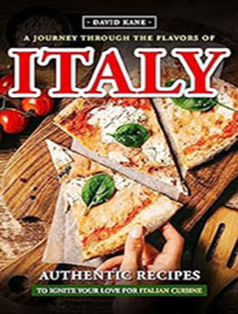 A Journey Through the Flavors of Italy by David Kane [EPUB: B0CBG34M2C]