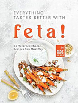 Everything Tastes Better with Feta by Matthew Goods [EPUB: B0CK5SM4YD]