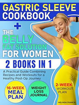 GASTRIC SLEEVE COOKBOOK + THE BELLY FAT SOLUTION FOR WOMEN: 2 BOOKS IN 1 by Melinda Francis [EPUB: B0CQHKMGCL]