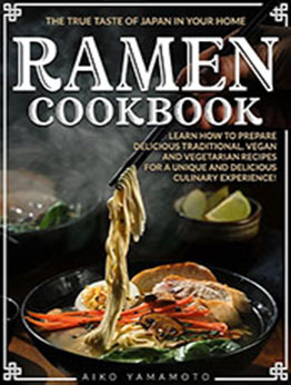 Ramen Cookbook by Aiko Yamamoto [EPUB: B0CSZRTYK6]