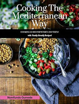 Cooking The Mediterranean Way by Nomfundo Gumede [EPUB: B0CT9L24XN]