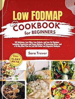 LOW FODMAP DIET COOKBOOK FOR BEGINNERS by Sara Trever [EPUB: B0CTGB7T32]